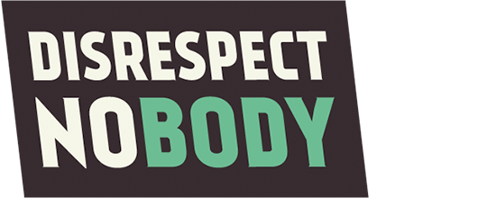 Disrespect Nobody logo